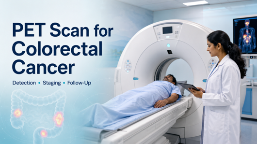 What Patients Should Know About a PET Scan for Colorectal Cancer
